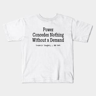 Demand Power, Frederick Douglass 1818–1895 Kids T-Shirt